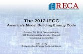 The 2012 IECC - iccsafe.orgiccsafe.org/Membership/Councils/Documents/Sustainability/2012IECC... · The 2012 IECC America’s Model Building Energy Code October 30, 2011 Presentation