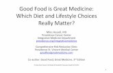 Good Food is Great Medicine: Which Diet and Lifestyle ... · Which Diet and Lifestyle Choices Really Matter? ... pong between wildly divergent views and give up ... • “Prudent