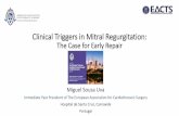 Clinical Triggers in Mitral Regurgitation · Clinical Triggers in Mitral Regurgitation: The Case for Early Repair Miguel Sousa Uva. Immediate Past President of The European Association