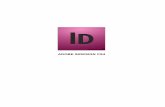 ADOBE INDESIGN CS4 - WordPress.com · Adobe InDesign CS4 is a page-layout software that takes print publishing and ... Exporting To PDF ... the slug area is used for instructions