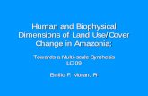 Human and Biophysical Dimensions of Land Use/Cover …lcluc.umd.edu/sites/default/files/lcluc_documents/SigRes_MoranE... · Marajo 3. Tome-Acu 4. Igarape-Acu 5. Yapu 6. Rondonia 7.