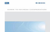 GUIDE TO IEC/IEEE COOPERATION · Guide to IEC/IEEE Cooperation 3 Guide to IEC/IEEE Cooperation 1 Introduction In today’s global market, producers and consumers demand the interoperability