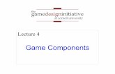 Lecture 4 - Cornell University · Lecture 4 . gamedesigninitiative at cornell university the ... Star Wars: space opera ! Top Secret: modern spy thriller 16 Parts of a Game . gamedesigninitiative