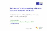 Advances in developing a Future Internet testbed in Brazilmichael/futuro-da-internet/michael.stanton... · Advances in developing a Future Internet testbed in Brazil 2nd Workshop