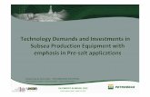 Technology Demands and Investments in Subsea Production ... eduardo coelho... · Technology Demands and Investments in Subsea Production Equipment with emphasis in Pre -salt applications