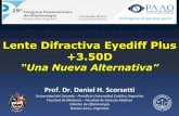 Lente Difractiva Eyediff Plus +3 · Material y métodos: 60 ojos de 30 pctes. divididos en 3 grupos, consentimiento informado y firmado, catarata grados II y III, mayores de 55 años
