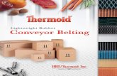 HBD/Thermoid Lightweight Belting Common Components HBD ... · Conveyor Belting offers you more choices for most Industrial Applications! IS THE LEADER IN CONVEYOR BELTING MANUFACTURING.