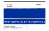 Atelier Securité: ASA &VPN Anyconnect 3media.techdata.fr/000WEB/azlan/Atelier_Cisco_ASA_Solution_Center... · SSL VPNSSL VPN IPSec VPNIPSec VPN ... Support de la redondance Active-Standby