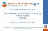 SEN Interactive Renewable Energy Network tool - SIREN · SAM Virtual Conference 2015 SEN Interactive Renewable Energy Network tool - SIREN - Angus King, Sustainable Energy Now Promoting