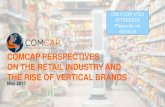 COMCAP PERSPECTIVES ON THE RETAIL INDUSTRY AND … · confidential comcap perspectives on the retail industry and the rise of vertical brands may 2017 only for vtex attendees please
