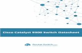Cisco Catalyst 9300 Switch Datasheet · Cisco Catalyst 9300 Series is the next generation of the industry’s most widely deployed stackable switching platform. Built for security,