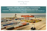 LEASING, CAPITAL MARKETS AND COOPERATION BETWEEN … WFW... · LEASING, CAPITAL MARKETS AND COOPERATION . BETWEEN ASIAN AND WESTERN SHIPPING . MODERATOR – CHRISTOFOROS BISBIKOS,