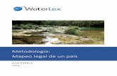 Metodología: Mapeo legal de un país - waterlex.org · WaterLex Legal mapping Guatemala Page 4 CAPITULO 1. Revisión de la gobernanza del agua. A-Preguntas preliminares: ¿Qué tipo