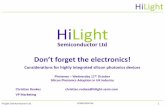 No Slide Title · HiLight Semiconductor Ltd 1 HiLight CONFIDENTIAL Don’t forget the electronics! Considerations for highly integrated silicon photonics devices Photenex –Wednesday
