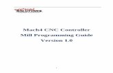 Mach4 CNC Controller Mill Programming Guide Version 1 Mill... · 3 Glossary Block A single line of G Code Canned Cycle Complex cycle defined by a single block of code, used to simplify