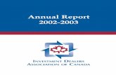Annual Report 2002-2003 - Investment Industry Regulatory ... · Annual Report 2002-2003 For more information about the Investment Dealers Association of Canada: ... This will involve,