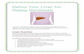 Detox Your Liver for Happy Hormonesthehormonediva.com/wp-content/uploads/2015/10/Detox-Your... · 2015-10-05 · Detox Your Liver for Happy Hormones! ... • Use herbs in the form