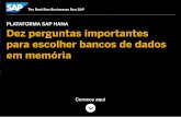 PLATAFORMA SAP HANA Dez perguntas importantes para ... Simple... · O SAP HANA é um banco de dados verdadeiramente em memória ue executa transações e funções analíticas. Transações