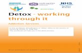 Detox - working through it - nhsaaa.net · Detox - working. through it. Addiction Services. 4. All our publications are available in other formats . In this workbook, detoxification