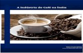 A Indústria do Café na Índia - Invest & Export Brasil · Nos últimos anos, um aumento na cultura de cafeterias no Brasil, como Starbucks e Nespresso, levou a um aumento no conhecimento