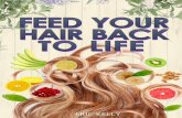 © UltraFX10.com | 2s3.amazonaws.com/Mentis/UltraFX10/dldl/FeedYourHairBacktoLife.pdf · Hair is made up of hardened keratin, a form of protein, so it is vital to have a good amount