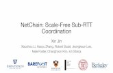 NetChain: Scale-Free Sub-RTT Coordination - cs.jhu.eduxinjin/files/NSDI18_NetChain_slides.pdf · Ø Latency: at least one RTT, typically a few RTTs. 6 client coordination servers