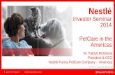 2013 Q1 Sales - nestle.com · June 3rd & 4th, Boston Nestlé Investor Seminar 2014 W. Patrick McGinnis President & CEO Nestlé Purina PetCare Company – Americas June 3rd th& 4 ,