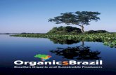 Organics Brazil - ditp.go.th · aDDRE Av. Presidentess3 Castelo Branco, s/nº Mogi das Cruzes-SP - Brazil CEP 08710-970 phonE +55 11 3350-2500 ... Production at Sitio Vale do Tigre