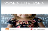 Walk the Talk - savethechildren.org · The report has benefitted from additional input by the following: Phillippa Lei, Sylvi Bratten, Clare Mason, Bergdis Joelsdottir, Øygunn Sundsbø