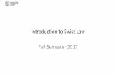 Introduction to Swiss Law Fall Semester 2017 - UZH 9ea408b8-3289-41e5-aef9-e5096b0a56d8... · - Slides