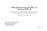 Beginning EJB in Java EE 8 - link.springer.com978-1-4842-3573-7/1.pdf · Beginning EJB in Java EE 8 Building Applications with Enterprise JavaBeans Third Edition Jonathan Wetherbee