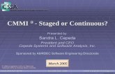 CMMI: Staged or Continuous? - Carnegie Mellon University · CSSA Proprietary – Do not use without permission of CSSA 2004-12–CSSA0003 –2 Agenda What Is the CMMI? Staged and