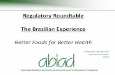 Regulatory Roundtable The Brazilian Experience · Nossa intenção é iniciar com mais intensidade a elaboração desse protocolo no mês de maio, portanto, será um bom período