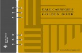 DALE CARNEGIE'S GOLDEN BOOK - 1.droppdf.com1.droppdf.com/files/e7Mvs/dale-carnagie-golden-book.pdfDale Carnegie was born in 1888 in Missouri, USA and was educated at Warrensburg State