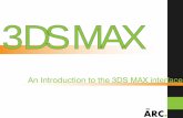 3DS3DS MAXMAX - Illinois Institute of Technology · 3DS3DS MAXMAX An Introduction to the 3DS MAX interface. This tutorial will introduce the interface and basics behind Autodesk 3ds
