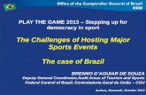 The Challenges of Hosting Major Sports Events The case of ... · The Challenges of Hosting Major Sports Events The case of Brazil ... Systems (SINAPI, SICRO, Comprasnet, others) •