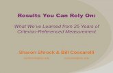 Results You Can Rely On - QuestionMark · Results You Can Rely On: What We’ve Learned from 25 Years of Criterion-Referenced Measurement Sharon Shrock & Bill Coscarelli sashrock@siu.edu