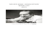 MEHER BABA ASSOCIATION Booklist 2011.pdf · MEHER BABA ASSOCIATION BOOK LIST 2011 I Have Come Not To Teach, But To Awaken Meher Baba