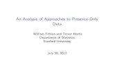 An Analysis of Approaches to Presence-Only Datahastie/TALKS/hastieSDM.pdf · An Analysis of Approaches to Presence-Only Data William Fithian and Trevor Hastie Department of Statistics