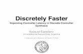 4 Castellano 2015-FACAS-Latencydc.exa.unrc.edu.ar/facas2015/sites/default/files/Ezequiel... · Discretely Faster Improving Controller Latency in Discrete Controller Synthesis Ezequiel