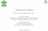 Yellow Fever Update - Fondation Mérieux · Yellow Fever Update Maurício Lacerda Nogueira, ... 3 São Paulo 2000 22 F 4 Fever, ... UFJF Betania Drummond, PhD