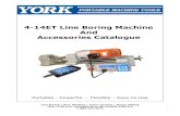 4-14ET Line Boring Machine And Accessories Catalogue · 4-14ET Line Boring Machine And Accessories Catalogue Portable - Powerful - Flexible - Easy to Use. 2 The York 4-14ET (electric