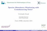 Species Abundance Monitoring with Crowdsourcing Data? · Species Abundance Monitoring with Crowdsourcing Data? Christophe Giraud Universit e Paris Sud Ecole Polytechnique Chaire MMB,