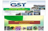 GST Treatment on Education Treatment on Education 4 Private higher education 1 2 (a) Childcare, preschool, primary and secondary school by: 5 Ministry of Education/ other Ministries