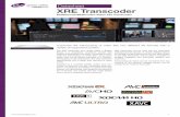 atasheet XRE Transcoder - Home - EDIUS · atasheet 1 Automate the transcoding of video files into different file formats with a variety of supported codecs. The XRE Transcoder from