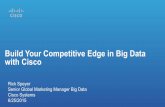Build Your Competitive Edge in Big Data with Cisco - Red Hat · Build Your Competitive Edge in Big Data with Cisco Rick Speyer Senior Global Marketing Manager Big Data Cisco Systems