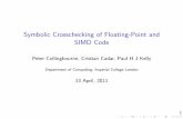 Symbolic Crosschecking of Floating-Point and SIMD Codeeurosys2011.cs.uni-salzburg.at/pdf/eurosys2011-collingbourne... · 38 KLEE-FP I Based on KLEE, a tool for symbolic testing of
