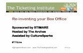 Re-inventing your Box Office - theticketinginstitute.comtheticketinginstitute.com/.../2014/10/Glasgow-John-Pinchbeck-SRO.pdf · Re-inventing your Box Office Sponsored by STIMARE Hosted