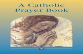 A Catholic - CEO Rockhamptonrokreligiouseducation.com/wp-content/uploads/2015/11/a-catholic... · A Catholic Prayer Book 3/16/10 2:15 PM Page 4. A CATHOLIC PRAYER BOOK All booklets