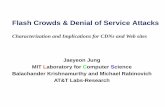 Flash Crowds & Denial of Service Attacksahaque/FlashCrowd.pdf · Flash Crowds & Denial of Service Attacks Characterization and Implications for CDNs and Web sites ... Flash crowd